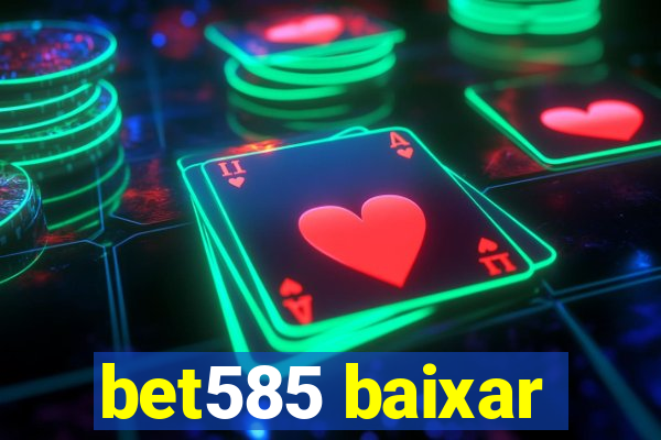 bet585 baixar